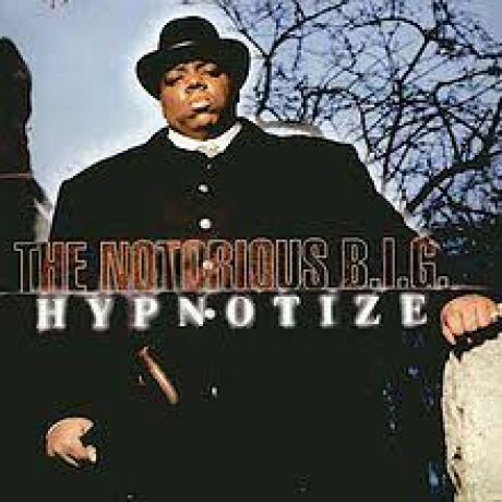 Notorious B.i.g.- Hypnotize Notorious B.i.g.- Hypnotize