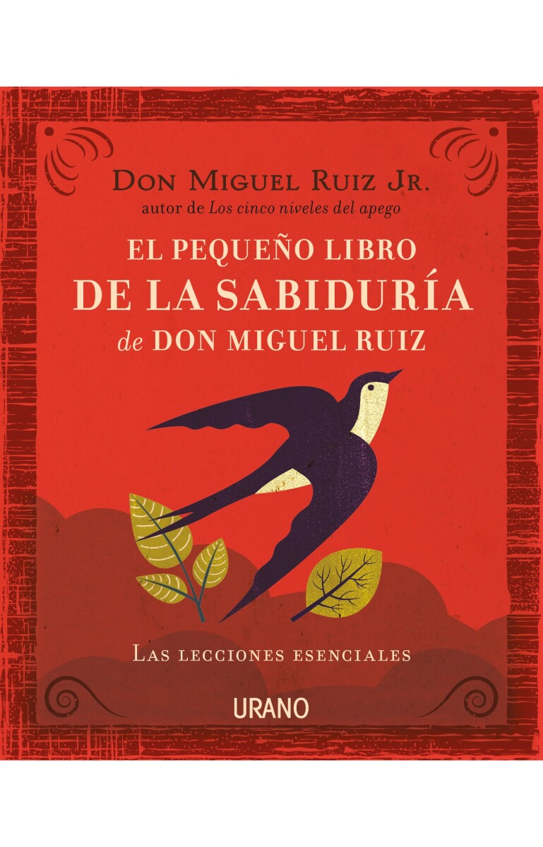 El pequeño libro de la sabiduría de Don Miguel Ruiz 