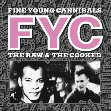 Fine Young Cannibals - Raw & Cooked Fine Young Cannibals - Raw & Cooked