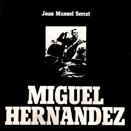 Serrat Joan Manuel-miguel Hernandez Serrat Joan Manuel-miguel Hernandez