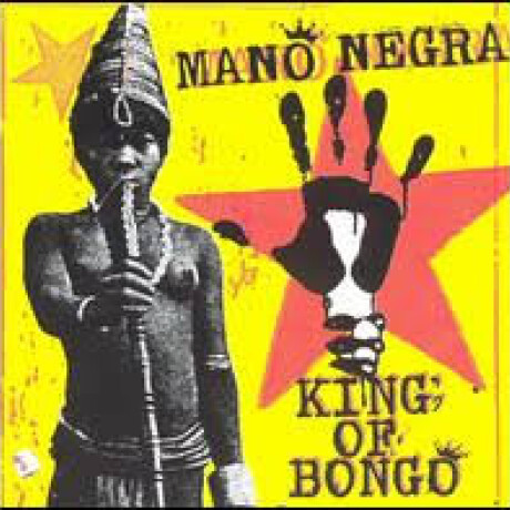 Mano Negra- King Of Bongo Mano Negra- King Of Bongo