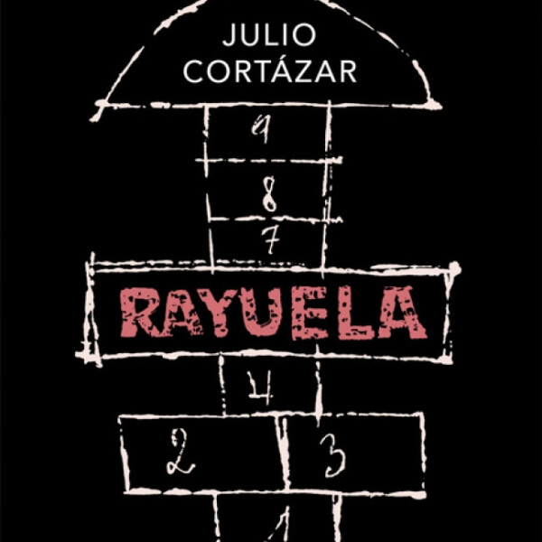 RAYUELA EDICION CONMEMORATIVA- JULIO CORTAZAR RAYUELA EDICION CONMEMORATIVA- JULIO CORTAZAR