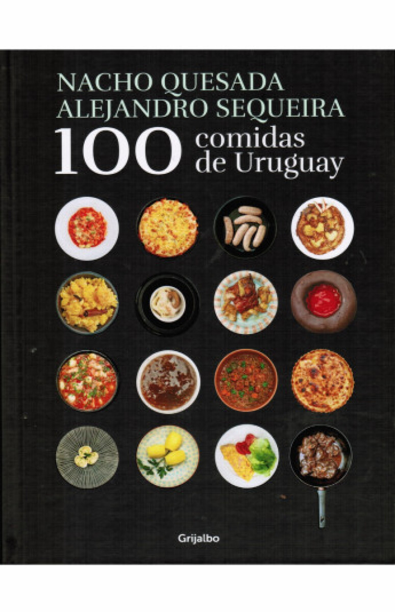 100 COMIDAS DE URUGUAY - NACHO QUESADA ALEJANDRO SEQUEIRA 