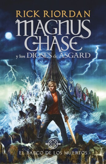 El barco de los muertos. Magnus Chase y los dioses de Asgard 3 El barco de los muertos. Magnus Chase y los dioses de Asgard 3