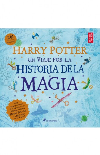 Harry Potter: un viaje por la historia de la magia Harry Potter: un viaje por la historia de la magia