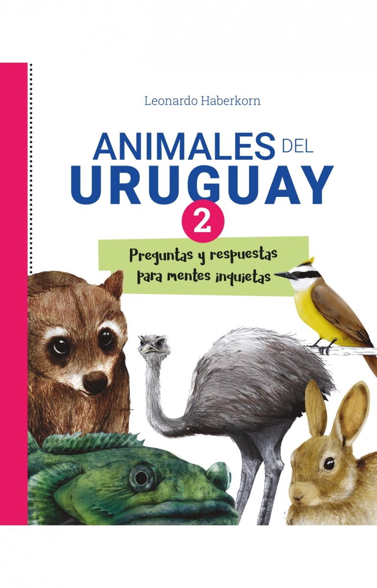 Animales del Uruguay II. Preguntas y respuestas para mentes inquietas 