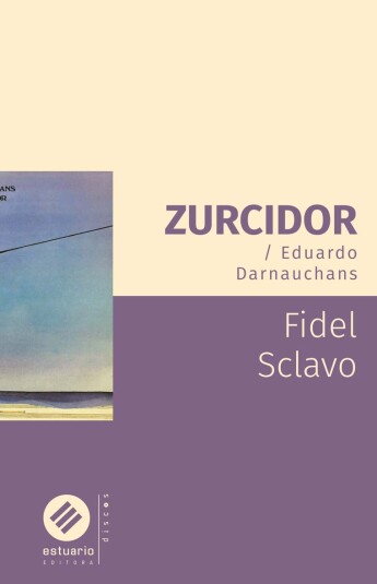 Zurcidor / Eduardo Darnauchans Zurcidor / Eduardo Darnauchans