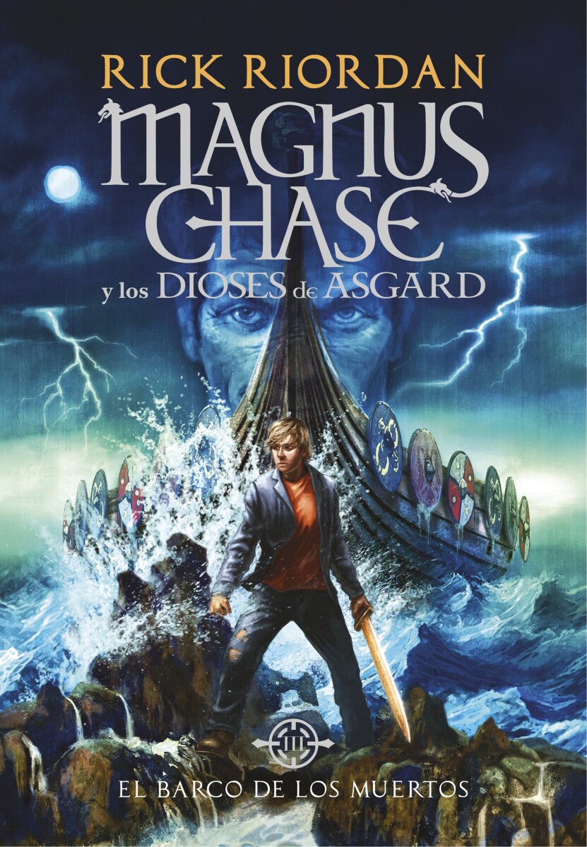 El barco de los muertos. Magnus Chase y los dioses de Asgard 3 