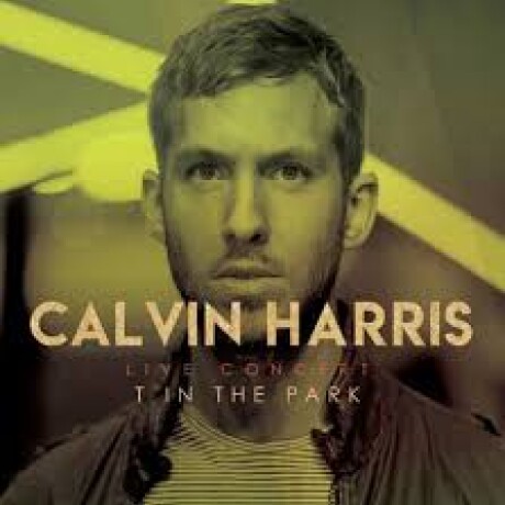 (c) Calvin Harris - Live In Concert T In The Park (c) Calvin Harris - Live In Concert T In The Park